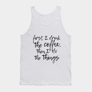 Coffee first Tank Top